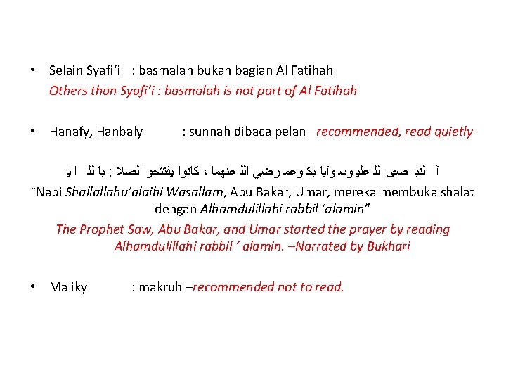  • Selain Syafi’i : basmalah bukan bagian Al Fatihah Others than Syafi’i :