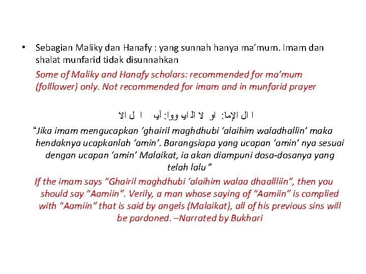  • Sebagian Maliky dan Hanafy : yang sunnah hanya ma’mum. Imam dan shalat