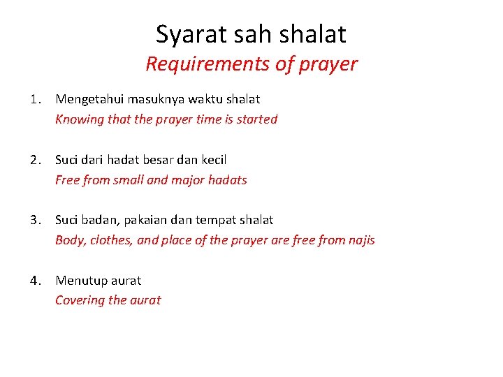 Syarat sah shalat Requirements of prayer 1. Mengetahui masuknya waktu shalat Knowing that the