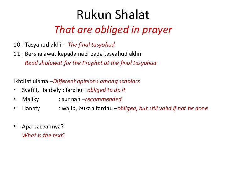 Rukun Shalat That are obliged in prayer 10. Tasyahud akhir –The final tasyahud 11.