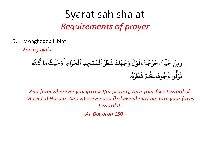 Syarat sah shalat Requirements of prayer 5. Menghadap kiblat Facing qibla And from wherever
