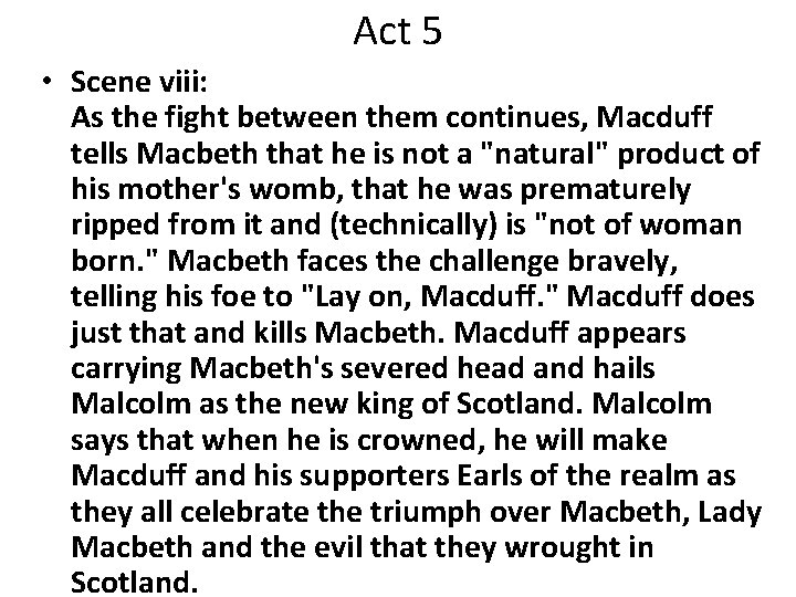 Act 5 • Scene viii: As the fight between them continues, Macduff tells Macbeth Act 5 • Scene viii: As the fight between them continues, Macduff tells Macbeth