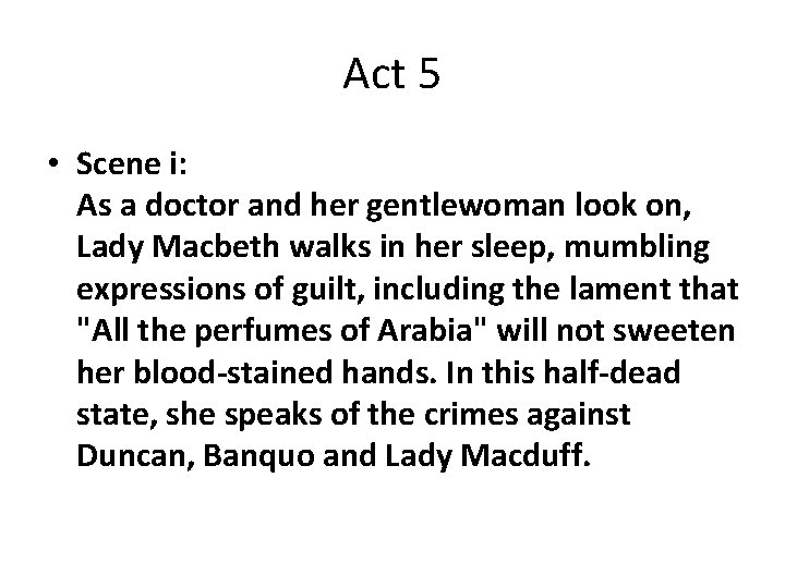 Act 5 • Scene i: As a doctor and her gentlewoman look on, Lady Act 5 • Scene i: As a doctor and her gentlewoman look on, Lady