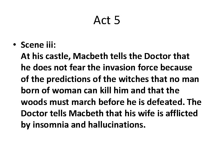 Act 5 • Scene iii: At his castle, Macbeth tells the Doctor that he Act 5 • Scene iii: At his castle, Macbeth tells the Doctor that he