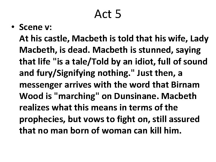 Act 5 • Scene v: At his castle, Macbeth is told that his wife, Act 5 • Scene v: At his castle, Macbeth is told that his wife,