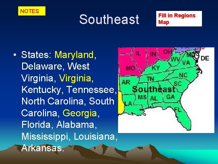 NOTES Southeast • States: Maryland, Delaware, West Virginia, Kentucky, Tennessee, North Carolina, South Carolina,