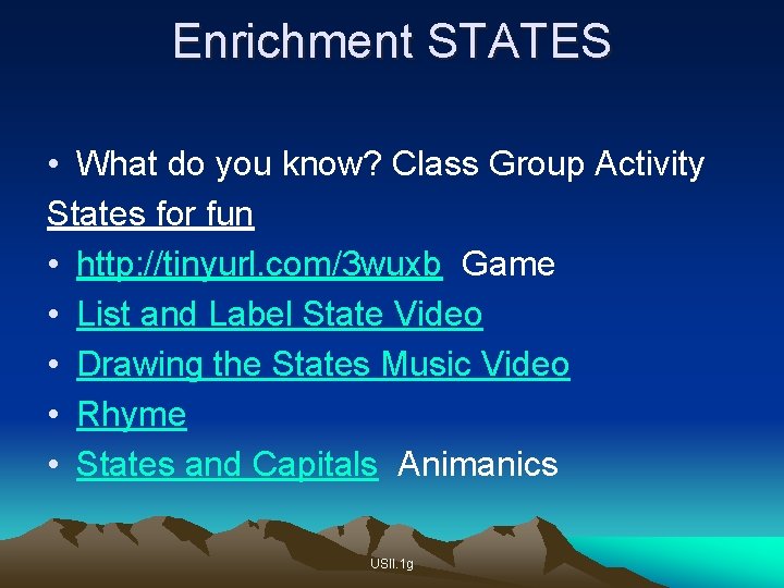 Enrichment STATES • What do you know? Class Group Activity States for fun •