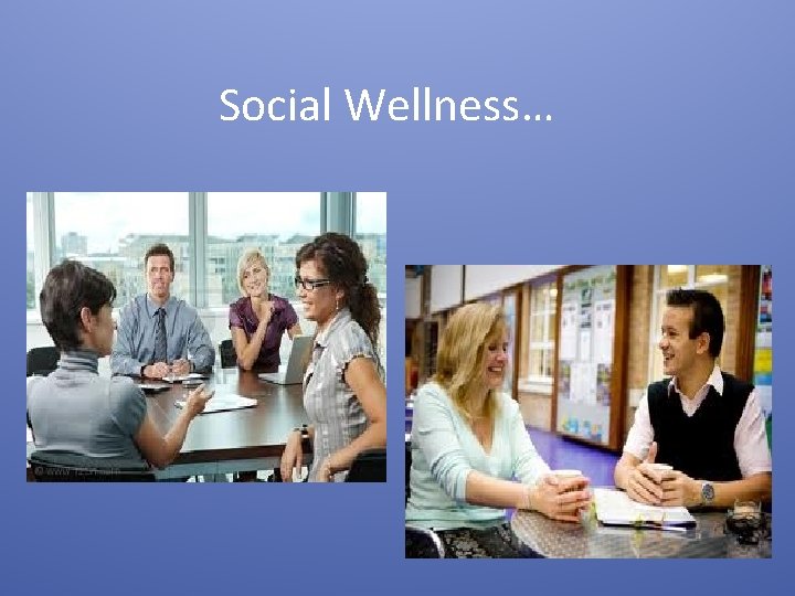Social Wellness… 