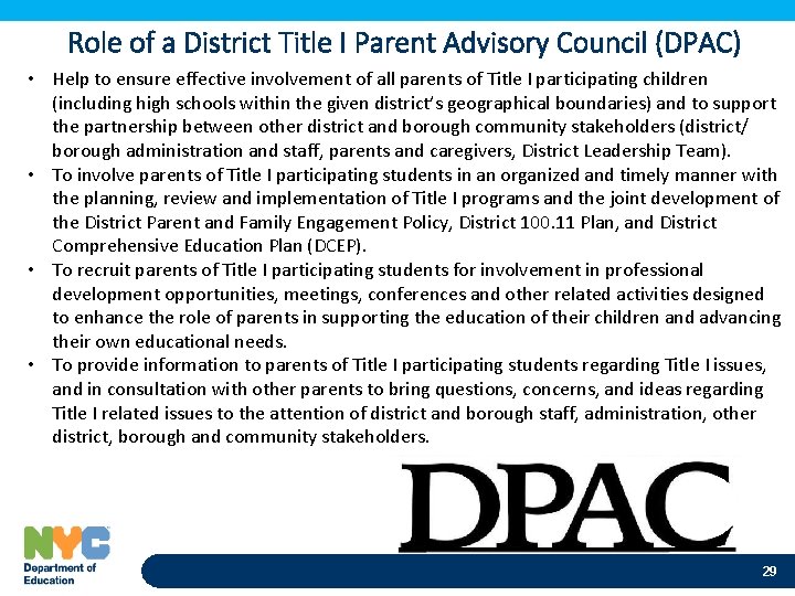 Role of a District Title I Parent Advisory Council (DPAC) • Help to ensure