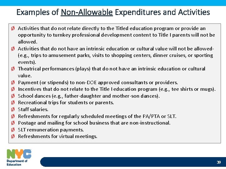 Examples of Non-Allowable Expenditures and Activities Ø Activities that do not relate directly to