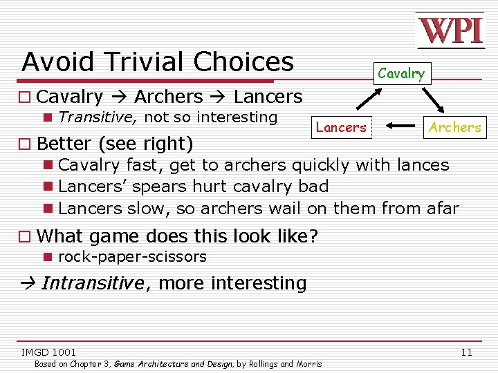 Avoid Trivial Choices Cavalry o Cavalry Archers Lancers n Transitive, not so interesting Lancers