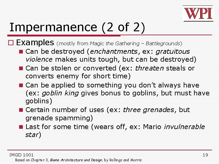 Impermanence (2 of 2) o Examples (mostly from Magic the Gathering – Battlegrounds) n
