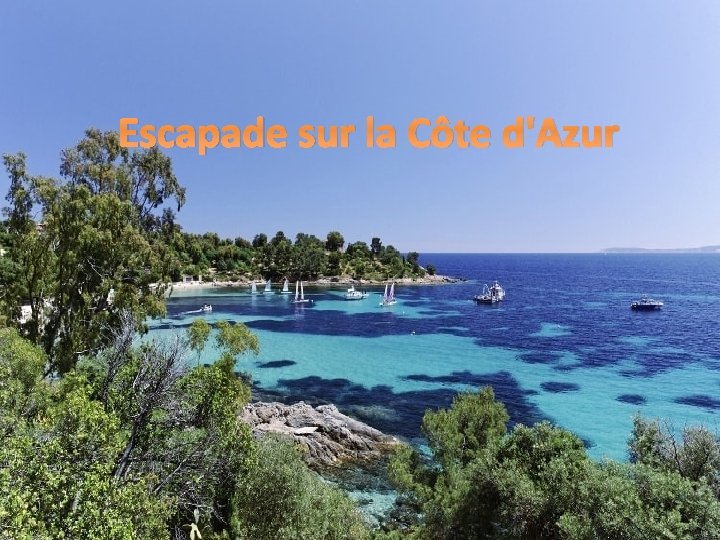 Escapade sur la Côte d'Azur . 