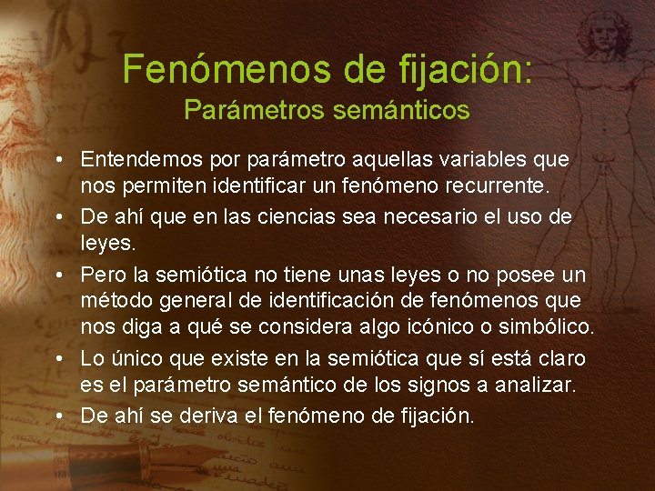 Fenómenos de fijación: Parámetros semánticos • Entendemos por parámetro aquellas variables que nos permiten