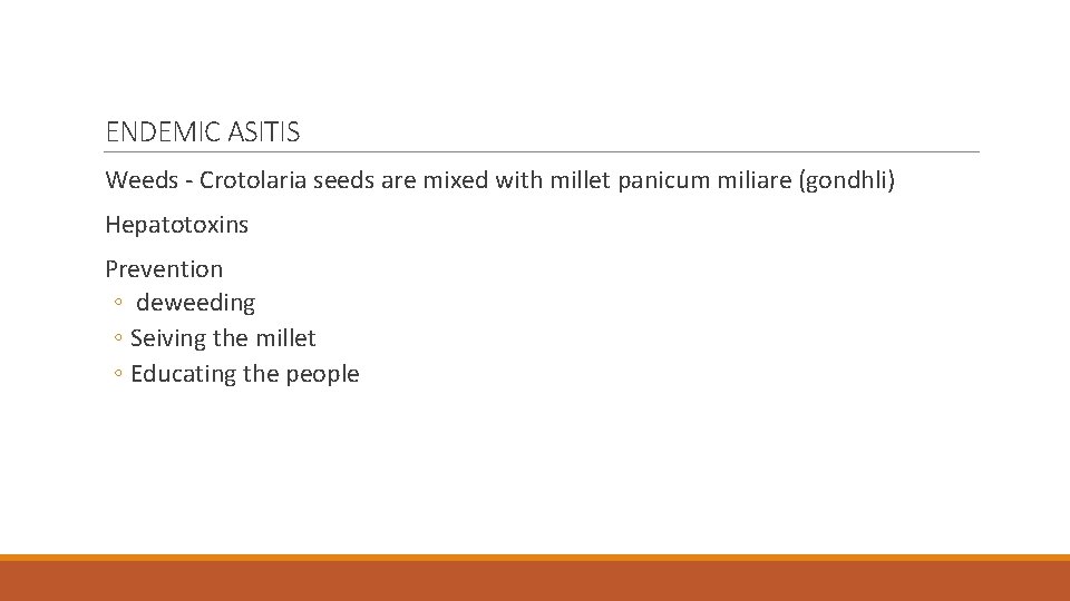 ENDEMIC ASITIS Weeds - Crotolaria seeds are mixed with millet panicum miliare (gondhli) Hepatotoxins