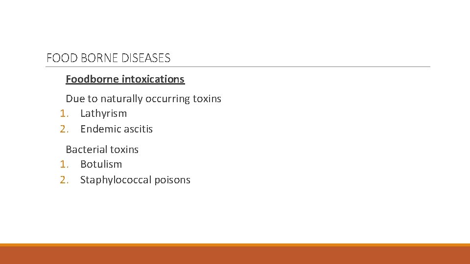 FOOD BORNE DISEASES Foodborne intoxications Due to naturally occurring toxins 1. Lathyrism 2. Endemic