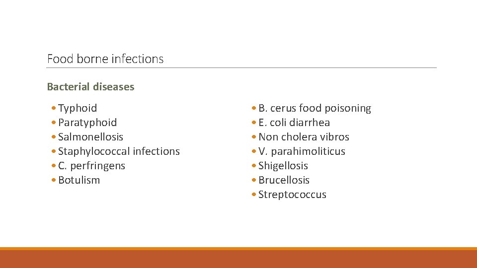 Food borne infections Bacterial diseases • Typhoid • Paratyphoid • Salmonellosis • Staphylococcal infections