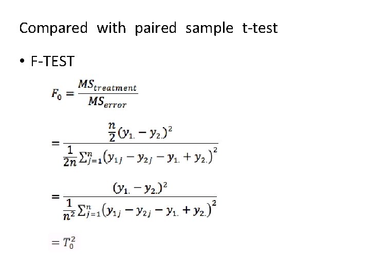 Compared with paired sample t-test • F-TEST 