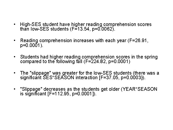  • High-SES student have higher reading comprehension scores than low-SES students (F=13. 54,