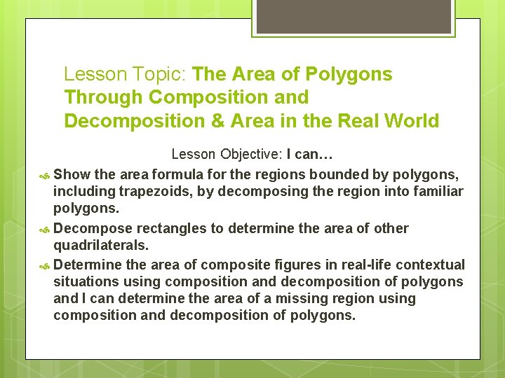 Lesson Topic: The Area of Polygons Through Composition and Decomposition & Area in the