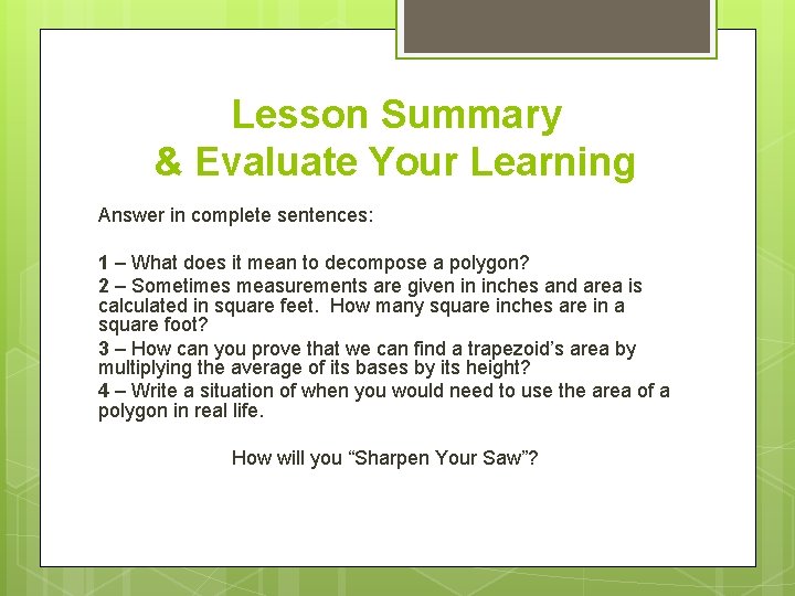 Lesson Summary & Evaluate Your Learning Answer in complete sentences: 1 – What does