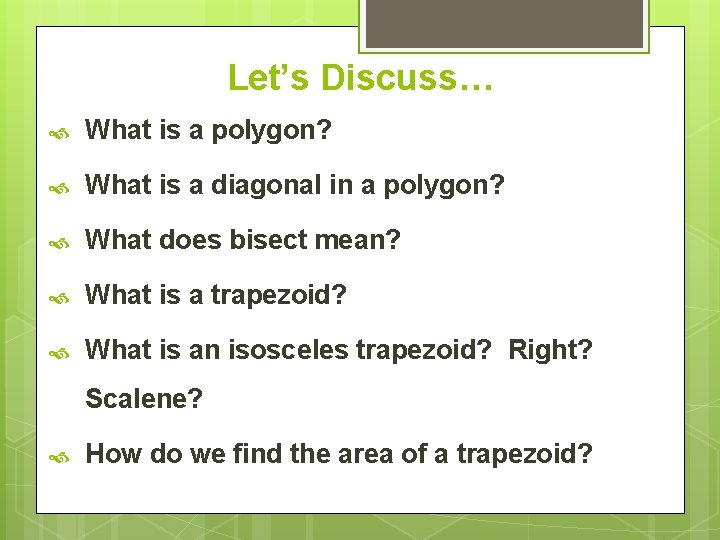 Let’s Discuss… What is a polygon? What is a diagonal in a polygon? What