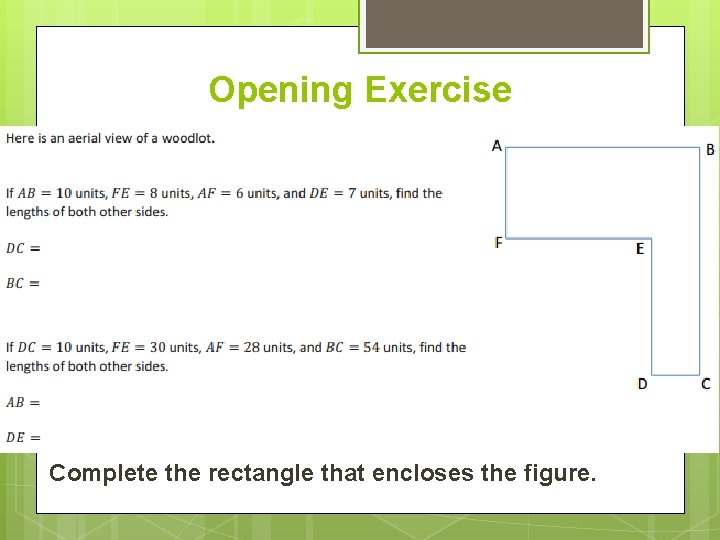 Opening Exercise Complete the rectangle that encloses the figure. 