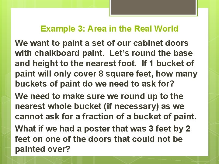 Example 3: Area in the Real World We want to paint a set of