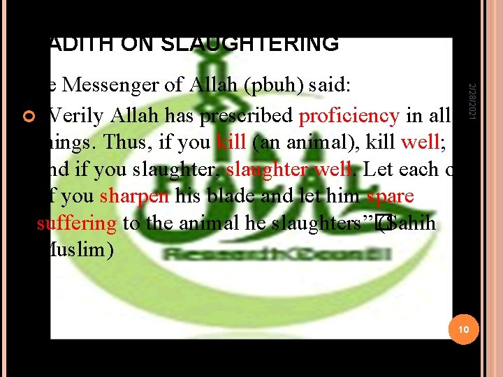 HADITH ON SLAUGHTERING 2/28/2021 The Messenger of Allah (pbuh) said: “Verily Allah has prescribed