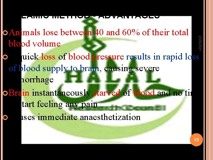 ISLAMIC METHOD - ADVANTAGES 2/28/2021 Animals lose between 40 and 60% of their total