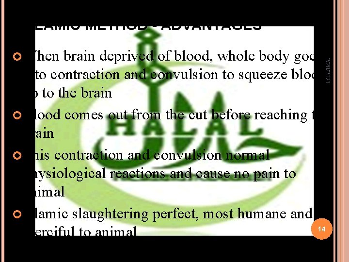 ISLAMIC METHOD - ADVANTAGES 2/28/2021 When brain deprived of blood, whole body goes into