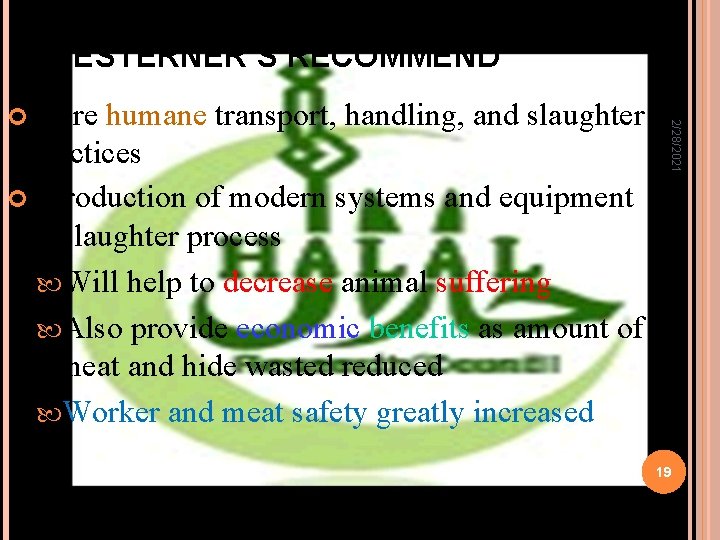 WESTERNER’S RECOMMEND practices Introduction of modern systems and equipment in slaughter process Will help