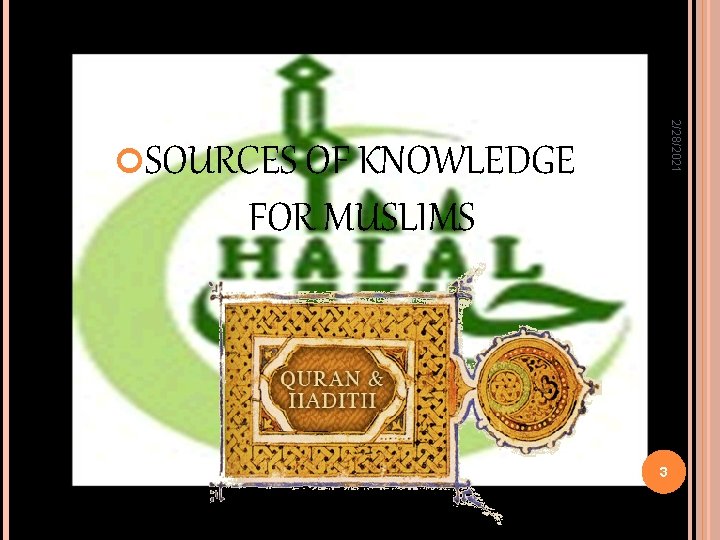 2/28/2021 SOURCES OF KNOWLEDGE FOR MUSLIMS 3 