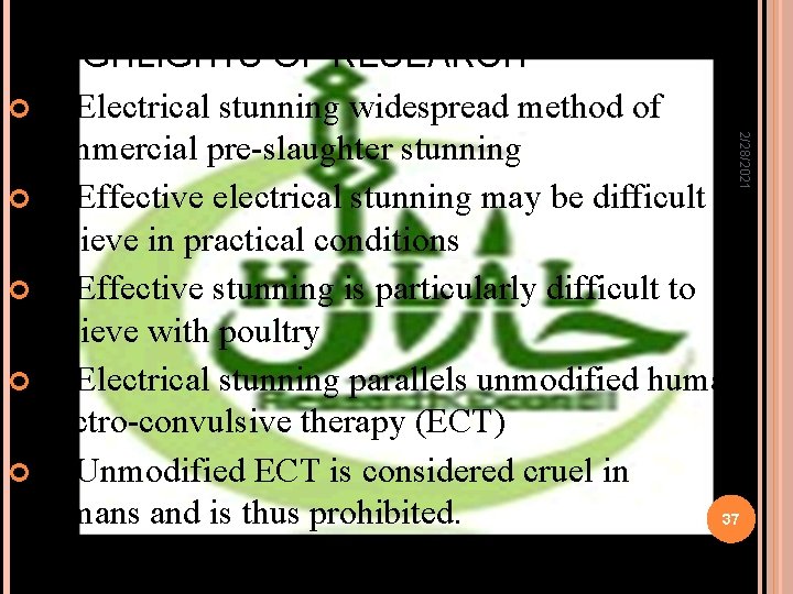 2/28/2021 HIGHLIGHTS OF RESEARCH ► Electrical stunning widespread method of commercial pre-slaughter stunning ►