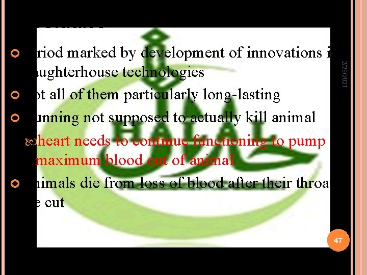 STUNNING 2/28/2021 Period marked by development of innovations in slaughterhouse technologies Not all of