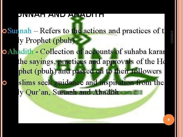 SUNNAH AND AHADITH 2/28/2021 Sunnah – Refers to the actions and practices of the