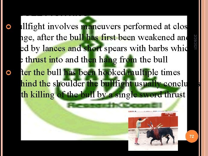 2/28/2021 BULL FIGHTING Bullfight involves maneuvers performed at close range, after the bull has