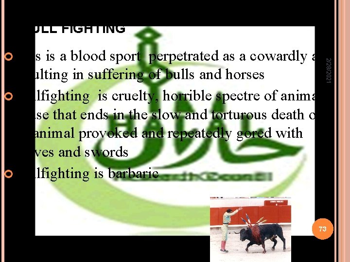 BULL FIGHTING 2/28/2021 This is a blood sport perpetrated as a cowardly act resulting