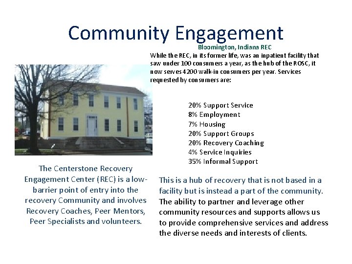 Community Engagement Bloomington, Indiana REC While the REC, in its former life, was an