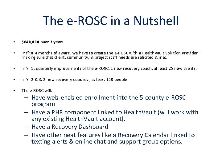 The e-ROSC in a Nutshell • $840, 000 over 3 years • In first