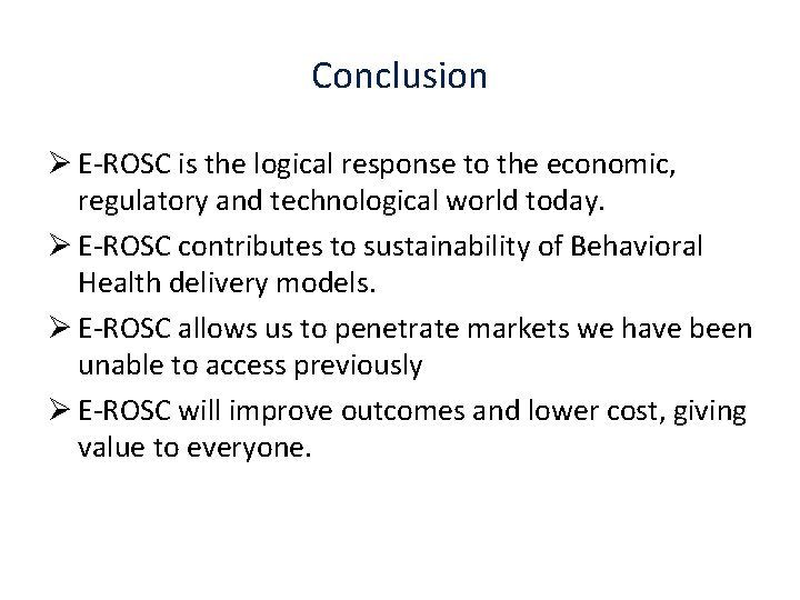Conclusion Ø E-ROSC is the logical response to the economic, regulatory and technological world