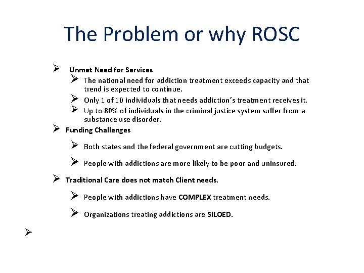 The Problem or why ROSC Ø Ø Unmet Need for Services Ø The national