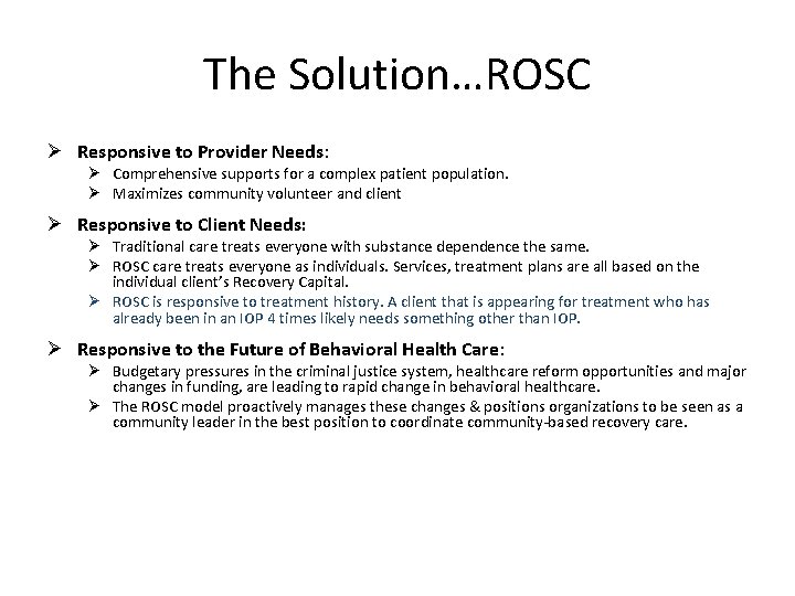 The Solution…ROSC Ø Responsive to Provider Needs: Ø Comprehensive supports for a complex patient