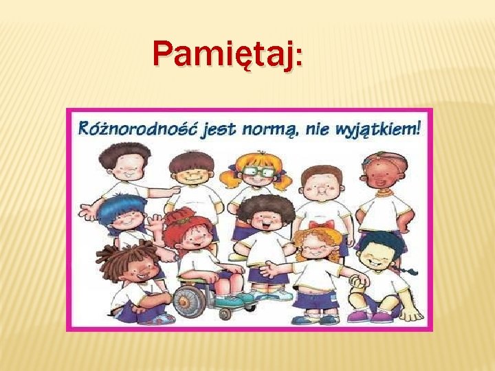 Pamiętaj: 