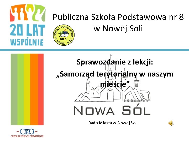 Publiczna Szkoła Podstawowa nr 8 w Nowej Soli Sprawozdanie z lekcji: „Samorząd terytorialny w