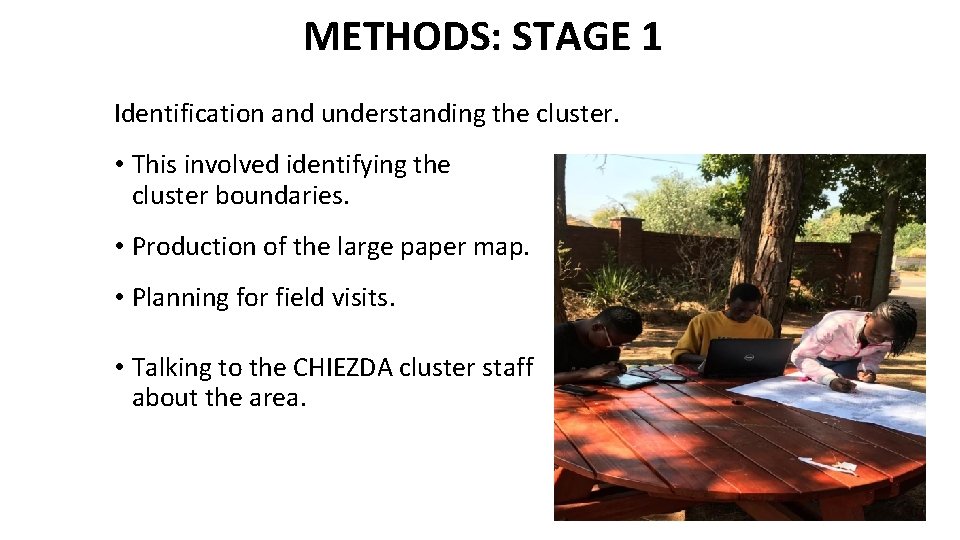 METHODS: STAGE 1 Identification and understanding the cluster. • This involved identifying the cluster