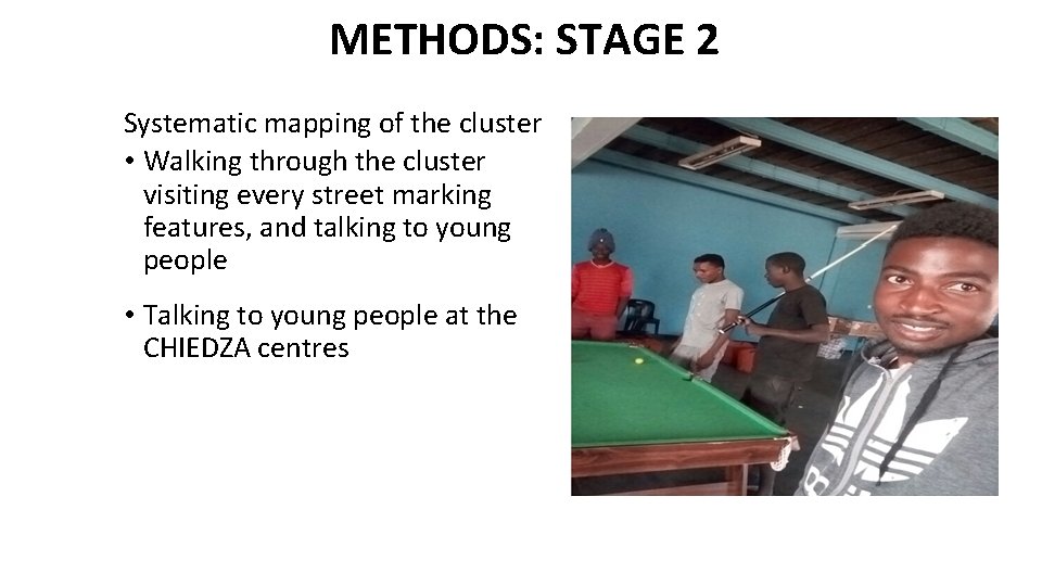 METHODS: STAGE 2 Systematic mapping of the cluster • Walking through the cluster visiting