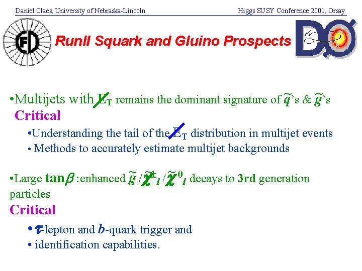 Daniel Claes, University of Nebraska-Lincoln Higgs SUSY Conference 2001, Orsay Run. II Squark and