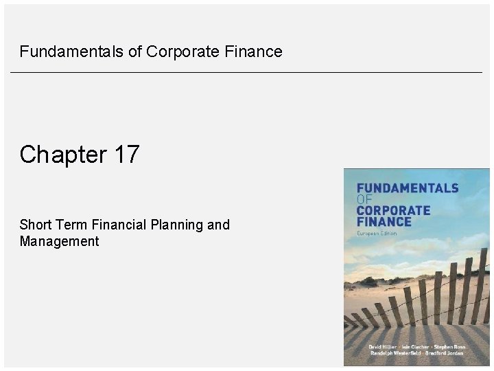 Fundamentals of Corporate Finance Chapter 17 Short Term Financial Planning and Management Fundamentals of Corporate Finance Chapter 17 Short Term Financial Planning and Management