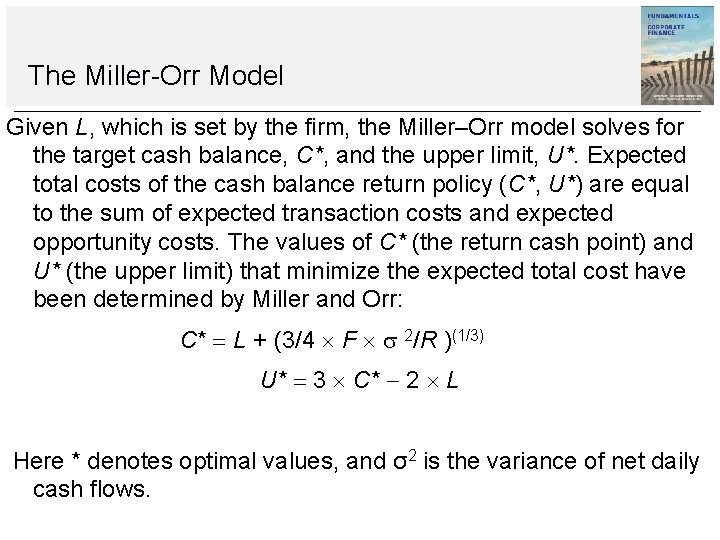 The Miller-Orr Model Given L, which is set by the firm, the Miller–Orr model The Miller-Orr Model Given L, which is set by the firm, the Miller–Orr model